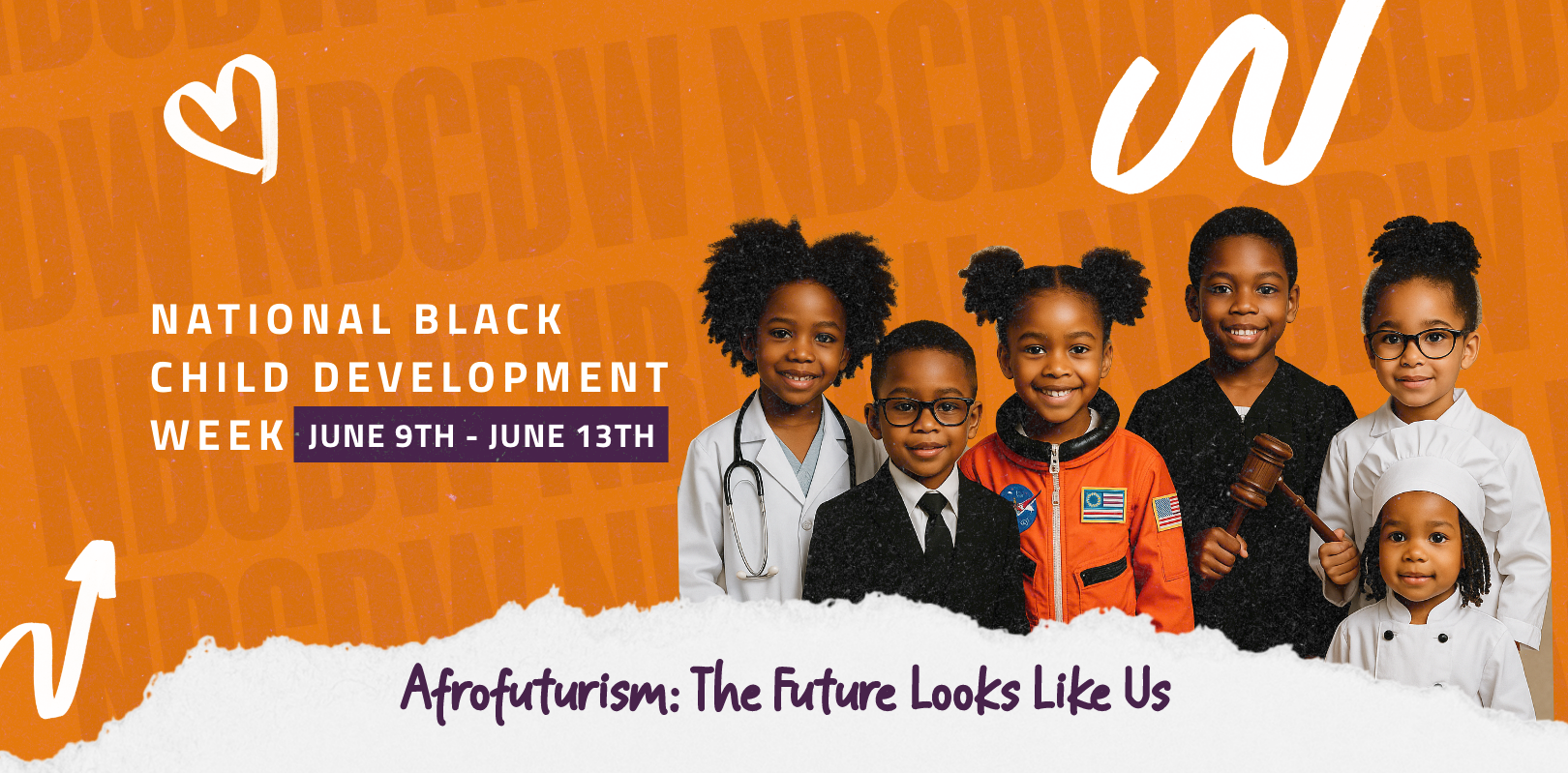 National Black Child Development Week, June 9th - June 13th. A group of Black children are dressed in professional attire representing careers like doctor, lawyer, astronaut, and chef. The theme is 'Afrofuturism: The Future Looks Like Us'.
